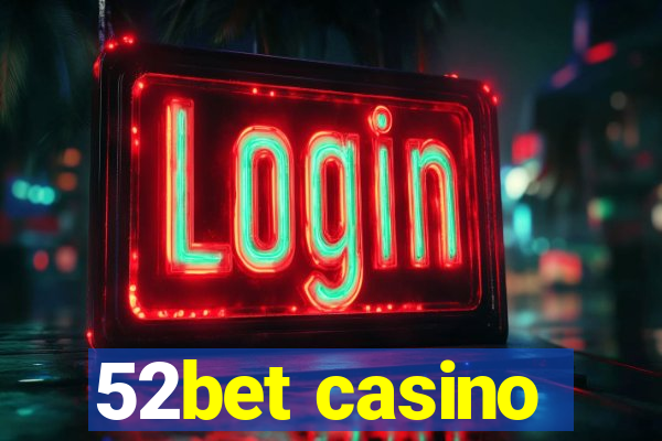 52bet casino